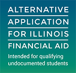 Alternative Application for Illinois Financial Aid: Intended for qualifying undocumented and trangender students
